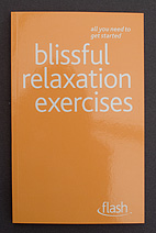 Blissful Relaxation Exercises - by Alice Muir 